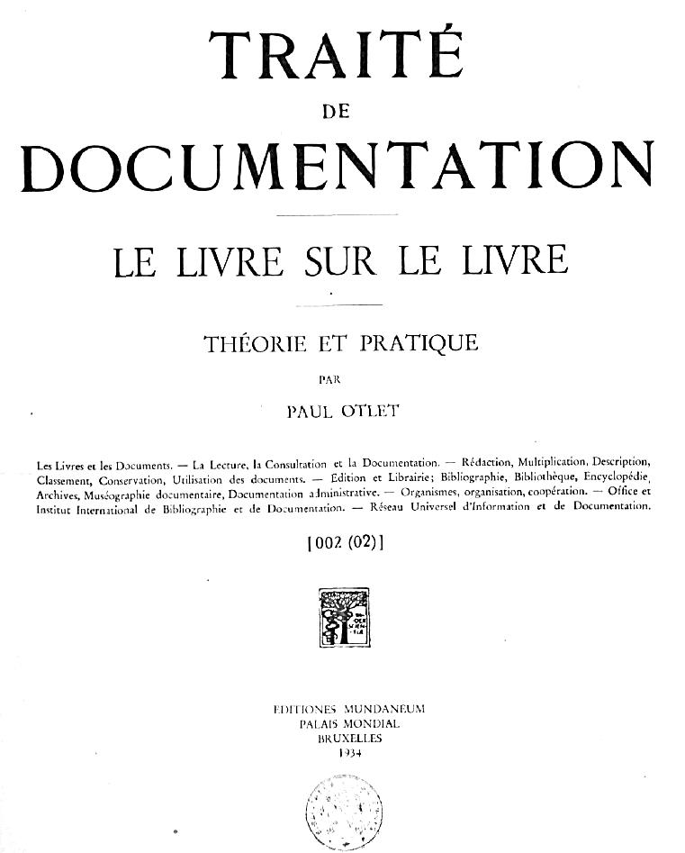 TRAITÉ DE DOCUMENTATION — Otlet (1934) Traité de Documentation